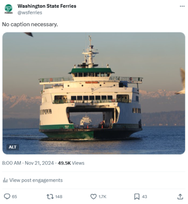 Nov. 21, 2024 photo post on X from the Washington State Ferries account of ferry on a calm sea with mountains in the background and text "No caption necessary"